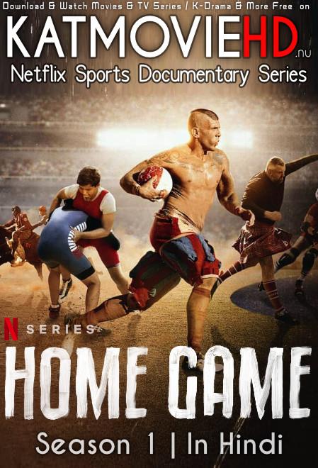 Home Game (Season 1) Dual Audio [Hindi Dubbed & English] Web-DL 720p HD [Netflix Sports Documentary Series]