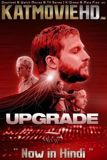 Upgrade (2018) Dual Audio [Hindi 5.1 DD + English] Blu-Ray 1080p 720p 480p [ HEVC 10Bit & x264 HD]