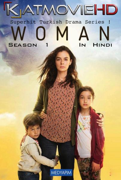 Woman: S01 (Hindi Dubbed) 720p Web-DL | [Kadin S01 ] [Episode 1-25 Added] Turkish TV Series