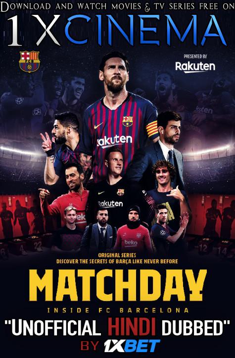 Matchday: Inside FC Barcelona (2019) Hindi (Unofficial Dubbed) [All Episodes 1-8] Web-DL 720p [TV Series]