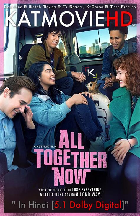 All Together Now (2020) Web-DL 1080p 720p 480p | Dual Audio [Hindi DD 5.1 + English] [Netflix Movie]