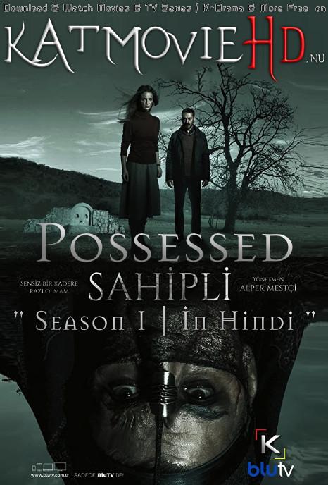 Possessed: Season 1 (Hindi Dubbed) 720p Web-DL | [Sahipli S01 All Episodes] Turkish TV Series