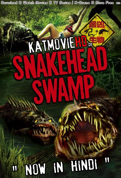 Snakehead Swamp (2014) Hindi Dubbed [Dual Audio] WebRip 720p & 480p [HD] | Full Movie