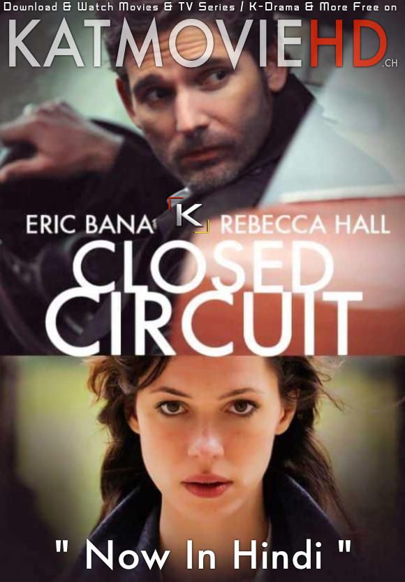 Closed Circuit (2013) Hindi ORG [Dual Audio] BluRay 1080p 720p & 480p [HD] Full Movie
