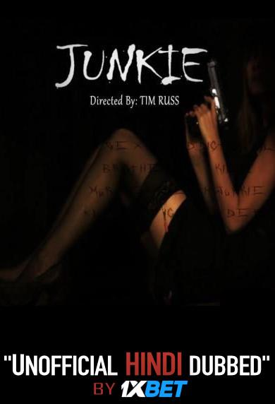 Junkie (2018) Hindi (Unofficial Dubbed) + English (ORG) [Dual Audio] WebRip 720p [1XBET]