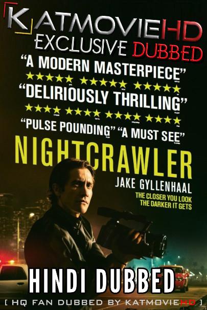 Nightcrawler 2014 Hindi Dubbed by KatMovieHD [Exclusive Release]…A Must Watch [Crime/Thriller Movie]