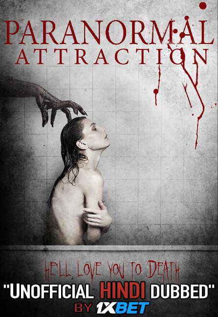 Paranormal Attraction (2020) Hindi (Unofficial Dubbed) + English] Dual Audio WebRip 720p [1XBET]