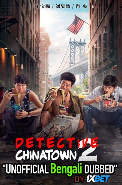 Detective Chinatown 2 (2018) Bengali Dubbed (Unofficial VO) Blu-Ray 720p [Full Movie] 1XBET