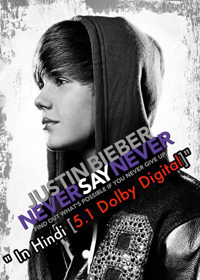 Justin Bieber: Never Say Never (2011) Hindi Dubbed 5.1 DD + English [Dual Audio] BluRay 1080p 720p 480p [Full Movie]