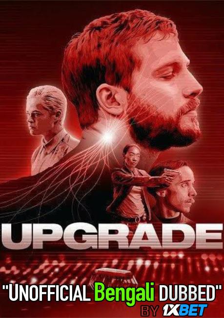 Upgrade (2018) Bengali Dubbed (Unofficial VO) BluRay 720p [Full Movie] 1XBET