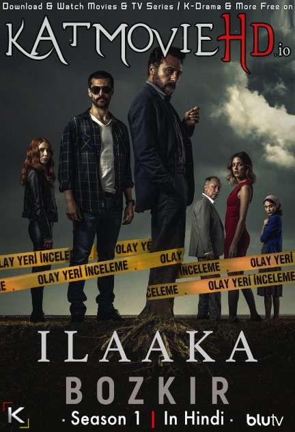 ILAAKA: Season 1 (Hindi Dubbed) 720p Web-DL | [Bozkir S01 All Episodes] 2018 Turkish TV Series