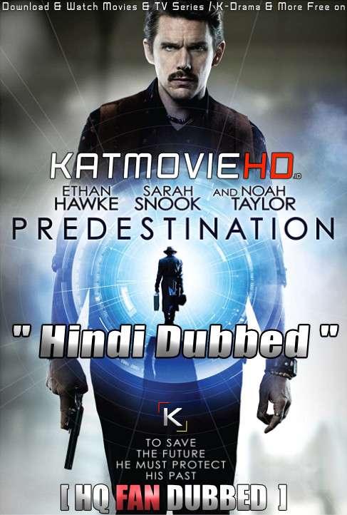 Predestination (2014) Hindi (HQ Fan Dub) + English (ORG) [Dual Audio] BluRay 1080p / 720p / 480p [Ad-Free]