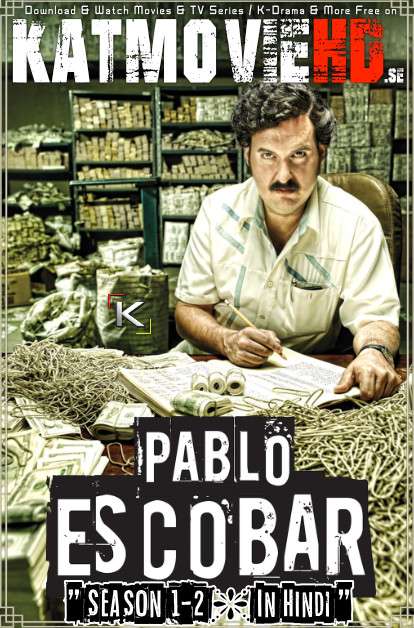 Pablo Escobar: The Drug Lord (Season 1 & 2) Complete Hindi (All Episodes 1-74) HDRip 720p [TV Series Dubbed)
