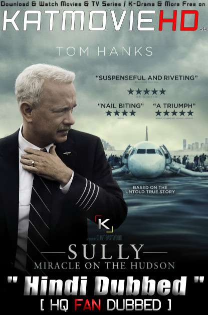 Sully (2016) Hindi (HQ Fan Dub) + English (ORG) [Dual Audio] BluRay 1080p / 720p / 480p [No Ads !]