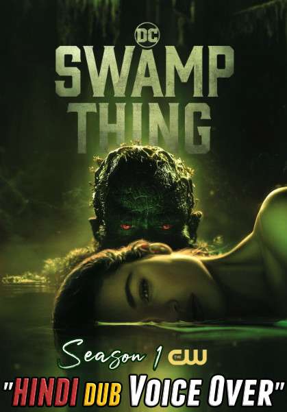 Swamp Thing (Season 1) Hindi (Voice Over – Dubbed) Web-DL 720p [DC TV Series] Complete