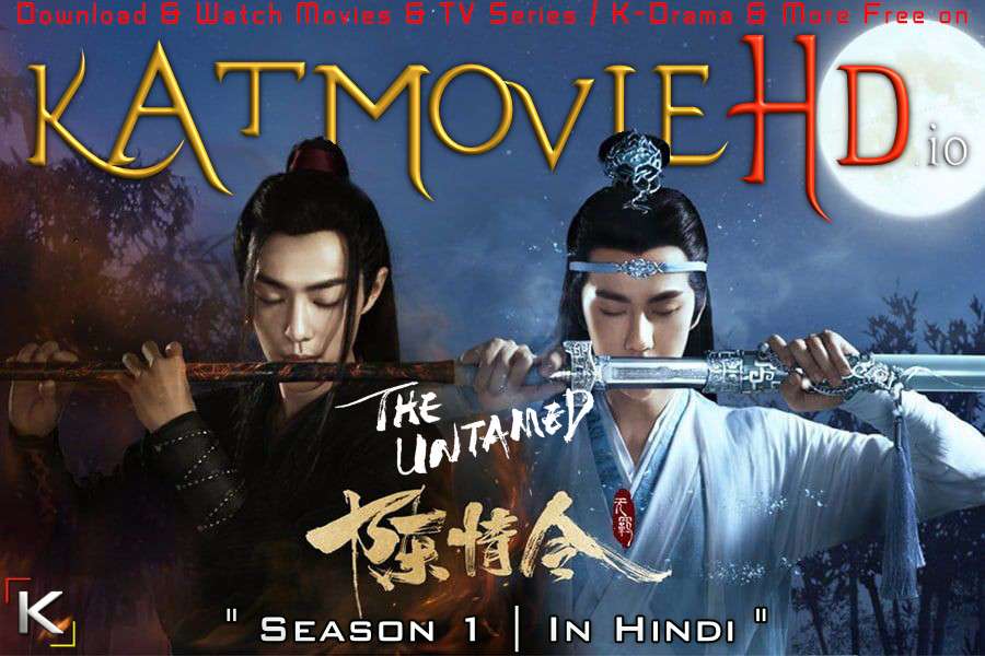 Download The Untamed (2019) In Hindi 480p & 720p HDRip (Chinese: 陈情令; RR: Chén Qíng Lìng) Chinese Drama Hindi Dubbed] ) [ The Untamed Season 1 All Episodes] Free Download on Katmoviehd.io